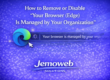 How to Remove or Disable “Your Browser (Edge) Is Managed by Your Organization”
